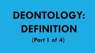 Deontology Definition part 1 of 4 [upl. by Cotter]