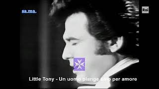 Little Tony  Un uomo piange solo per amore [upl. by Ianej]