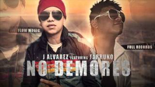 J Alvarez ft Farruko  No Demores Oficial REGGAETON 2012 [upl. by Eneloc136]