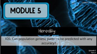 Module 5 Episode 6a Population Genetics [upl. by Prosperus]