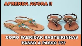 APRENDA AGORA Como Fabricar Rasteirinhas Passo a Passo [upl. by Anaihs]