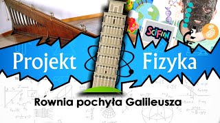 Równia pochyła na Galileusza №31 ⚛ Projekt Fizyka [upl. by Geis]