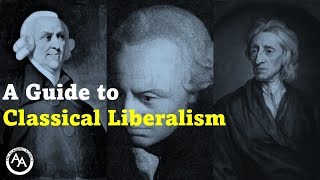 A Guide to Classical Liberalism [upl. by Hoyt]