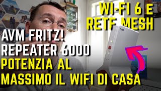 AVM FRITZ Repeater 6000 WiFI 6 e MESH per POTENZIARE IN TUTTA LA CASA il WiFi [upl. by Irfan]