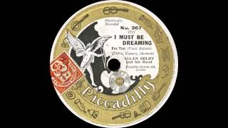 Allan Selby and his Band  I Must Be Dreaming  1929 [upl. by Aurore]