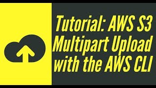 AWS S3 Tutorial Multipart upload with the AWS CLI [upl. by Waylan]