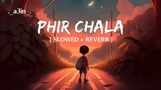 Phir Chala   slowed  reverb  Jubin nautiyal song lofi mix [upl. by Bendick]