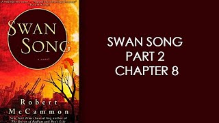 SWAN SONG PART 2 CHAPTER 8 [upl. by Spalla120]