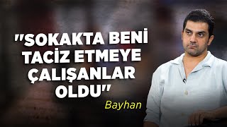 Sokakta Beni Taciz Etmeye Çalışanlar Oldu  Bayhan Gürhan [upl. by Fleta]