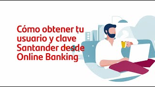 Cómo obtener tu usuario y clave Santander desde online banking [upl. by Maryanne851]