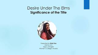 Title ll Significance ll Desire Under the Elms ll Rinki Das [upl. by Ykciv824]