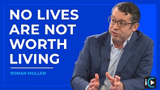 No lives are not worth living  Ronan Mullen [upl. by Rahal]