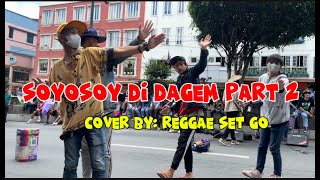 SOYOSOY DI DAGEM PART 2 cover byREGGAE SET GO [upl. by Lawry]