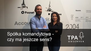 Podcast Spółka komandytowa  czy prowadzenie biznesu w tej formie ma jeszcze sens [upl. by Anerres591]