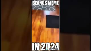 BEANOS MEME IN 2024 [upl. by Sophi393]