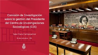 Comisión de Investigación gestión presidente CIS  16 de octubre de 2024  12 horas [upl. by Vanny]