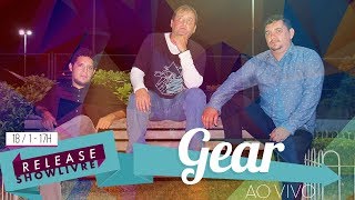 Gear no Release Showlivre  Ao vivo [upl. by Olnek]