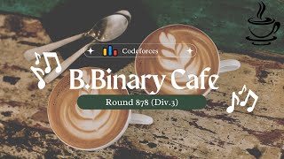 B Binary Cafe Codeforces Round 878Div 3 [upl. by Nelaf624]