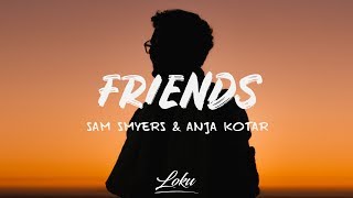 Sam Smyers  Friends Lyrics ft Anja Kotar [upl. by Sihun]