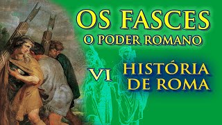 Os Fasces o poder do Estado Romano o símbolo  História de Roma VI [upl. by Anyat]