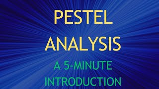 PESTEL Analysis A 5Minute Introduction [upl. by Ttekcirc]