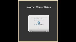 Xplornet Router Tutorial [upl. by Naggem]