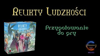 Relikty ludzkości  Przygotowanie do gry [upl. by Joseito]