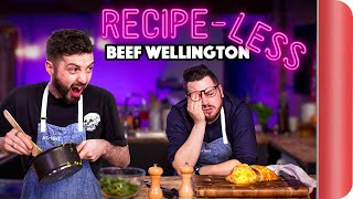 RECIPELESS Cooking Challenge  Beef Wellington  Sorted Food [upl. by Mota458]