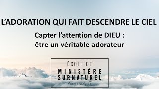 Capter lattention de Dieuêtre un véritable adorateurÉcole de Ministère surnaturelPst David THERY [upl. by Merci]