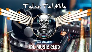 ताल से ताल मिला  Tal se Tal Mila  Dj remix JBL song Dj Hindi remix songs dj djremix hindi 🙏😇 [upl. by Lleihsad710]