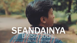 Brisia Jodie  Seandainya Ilham Ananta Andri Guitara cover [upl. by Yralih150]