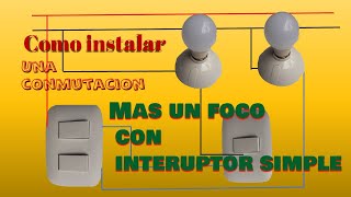 Como instalar conmutación con un foco y otro foco con interuptor simple [upl. by Bunde]