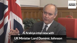 Al Arabiya interview with UK Minister for Business and Trade Lord Dominic Johnson [upl. by Reifnnej497]