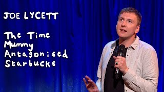 The Time Mummy Antagonised Starbucks  Joe Lycett [upl. by Kursh]