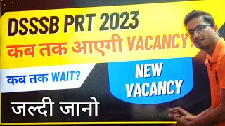 DSSSB PRT VACANCY 2023 कब आएगी [upl. by Siuoleoj]