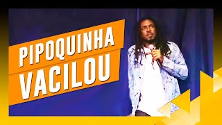 PIPOQUINHA VACILOU  STANDUP COMEDY  JHORDAN MATHEUS [upl. by Braca]