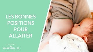 Les bonnes positions pour allaiter  La Maison des maternelles LMDM [upl. by Nabalas825]