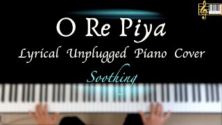 O Re Piya  Unplugged Piano Cover with Lyrics  Tribute to Madhuri  Piano Karaoke  Roshan Tulsani [upl. by Nuahsyd959]