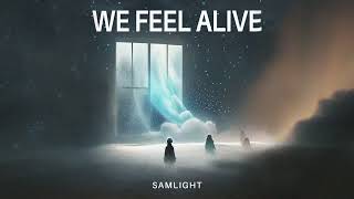 Samlight  We Feel Alive [upl. by Hector391]