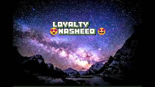 Loyalty NasheedSlowed and ReverbBy Muhammad Al Muqitshayananwer9227 [upl. by Allenrac]