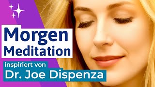 🟣 Morgen Meditation zum Visualisieren inspiriert von den Lehren von Dr Joe Dispenza  deutsch [upl. by Jerri553]