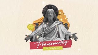 LIVELOUD  Praiseworthy O Maghari He Reigns Live [upl. by Ariat]