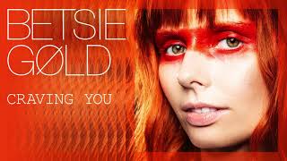 BETSIE GØLD  Craving You Audio [upl. by Kernan654]