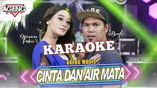 CINTA DAN AIR MATA  KARAOKE Difarina Indra amp Brodin Ageng Musik [upl. by Elleron]