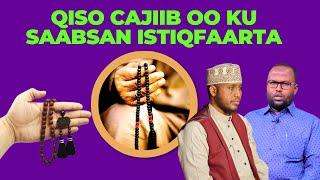 Qiso Cajiib Oo Ku Saabsan istiqfaarta Sh Mahad amp Sh Shafici [upl. by Ralyat]