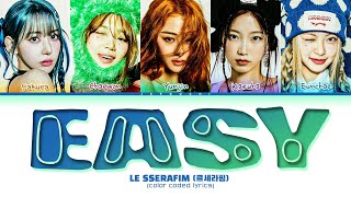 LE SSERAFIM EASY Lyrics 르세라핌 EASY 가사 Color Coded Lyrics [upl. by Staffan]