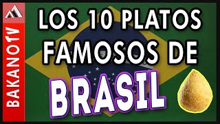 PLATOS FAMOSOS DE BRASIL TOP 10 🇧🇷 BakanoTV  10 comidas que debes probar en Brasil [upl. by Pavia]