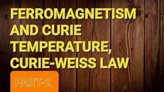 MSc PHYSICS FERROMAGNETISM CURIE Weiss lawmscphysics magnetic [upl. by Whang]