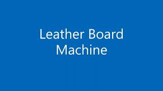 Leather Board Machine [upl. by Peisch659]