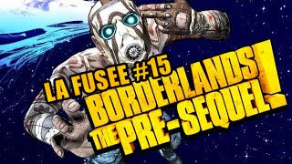 Borderlands  The PreSequel FR  Lets Play 15  La Fusée [upl. by Ttoille]